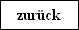 zurck